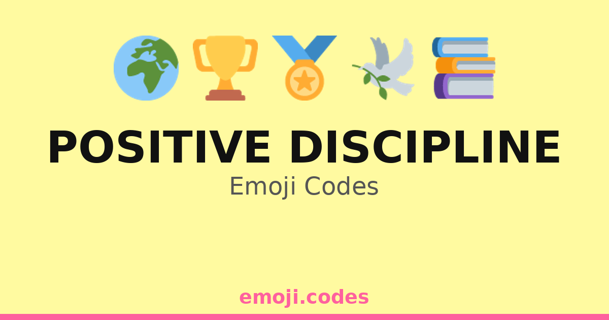 Smiley Discipline Positive Discipline Emoji Codes 🌍🤗💪 — 122 Combinations to Copy & Paste