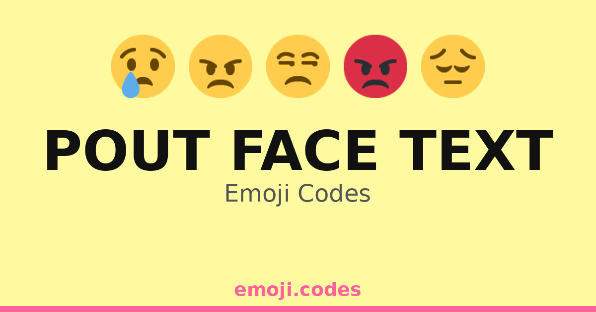 Pouting Text Pout Face Text Emoji Codes 😒😔😩😟 — 180 Combinations to Copy & Paste