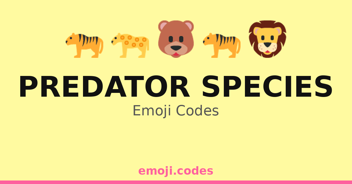 Predator Word Code Predator Species Emoji Codes 🐅🌲🌊 — 207 Combinations to Copy & Paste
