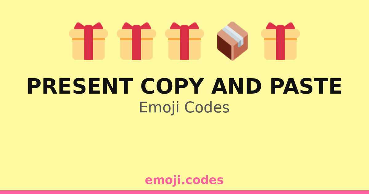Present Copy And Paste Emoji Codes 🎁🎉📦📬 — 479 Combinations to Copy & Paste