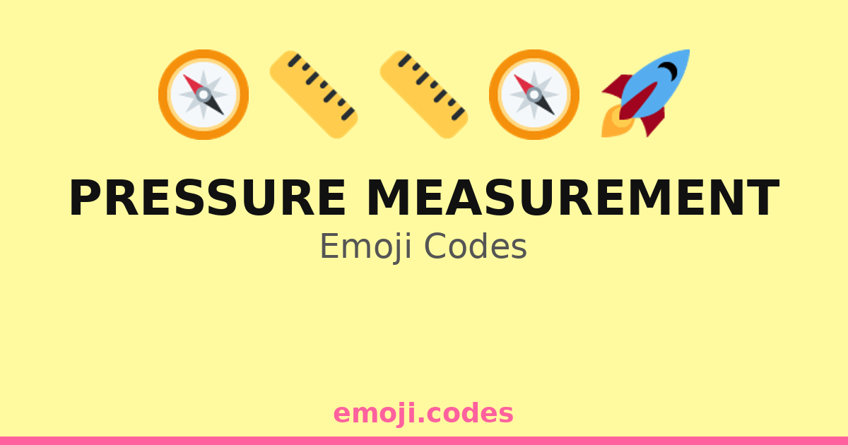 Pressure Measurement Emoji Codes 🌍🏔️🌪️ — 175 Combinations to Copy & Paste
