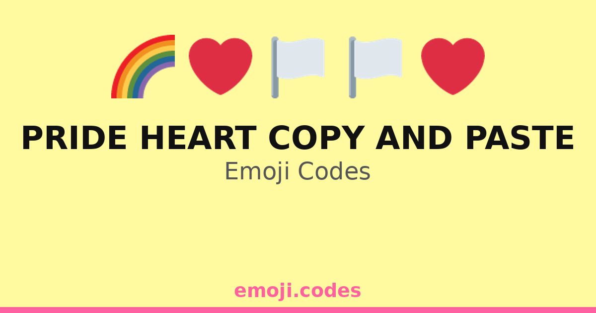 Pride Heart Copy And Paste Emoji Codes ๐ ๏ธ๐ณ๏ธโ๐๐ โ 218 Combinations to ...