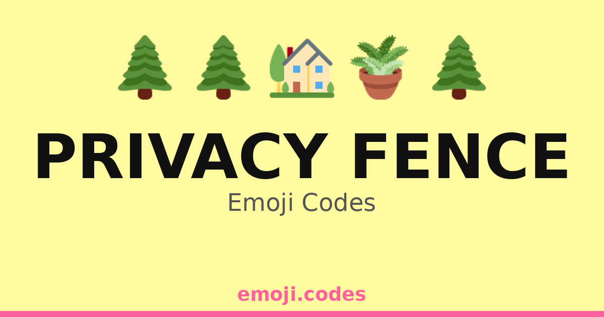 Privacy Emogy Privacy Fence Emoji Codes π²π³πͺ β 282 Combinations to Copy & Paste