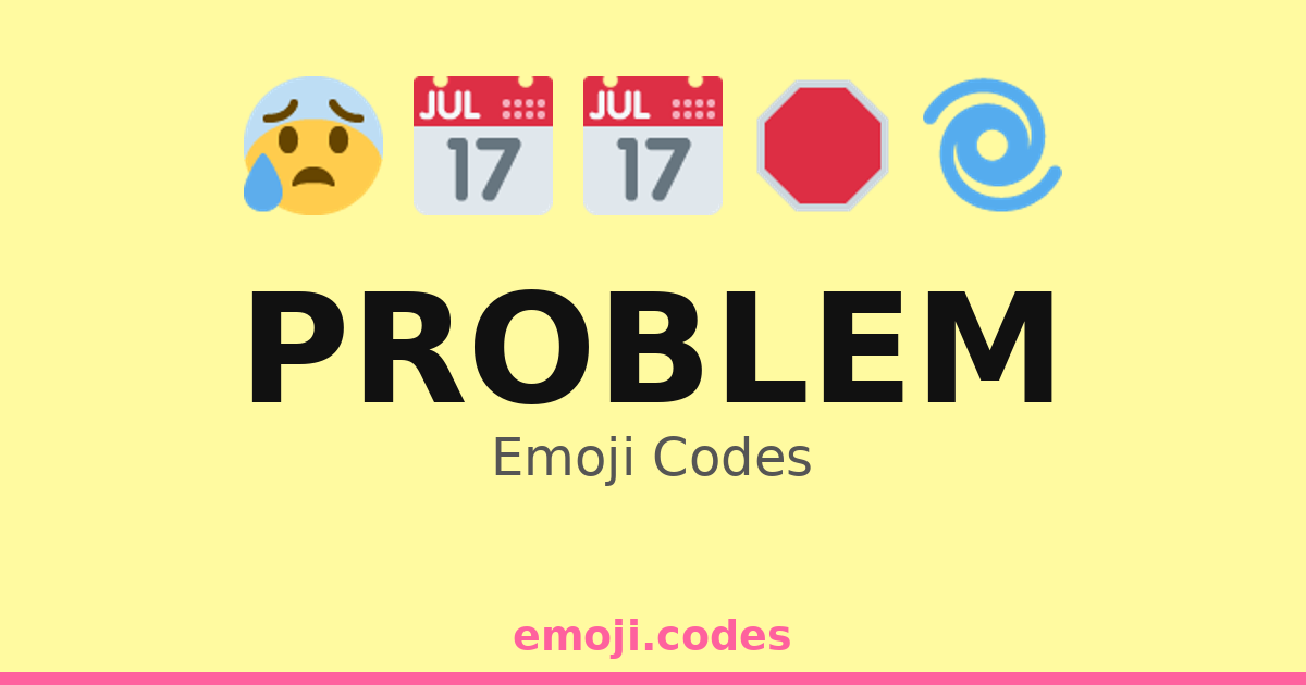 Problem Emoji Codes 🌀🔄😕 — 305 Combinations to Copy & Paste