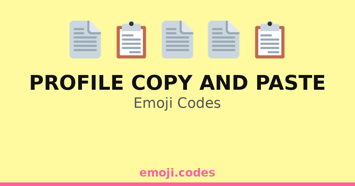 Profile Copy And Paste Emoji Codes 📄📋📤📧 — 84 Combinations to Copy & Paste