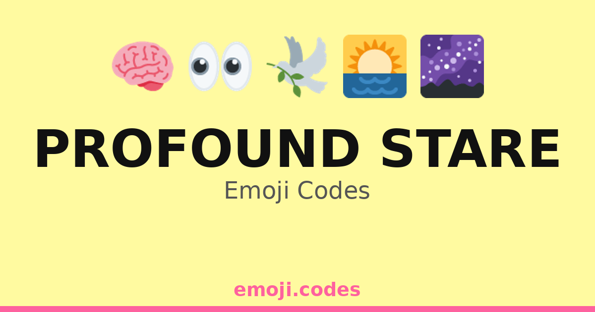 Profound Stare Emoji Codes ๐
๐๐๏ธ โ 85 Combinations to Copy & Paste