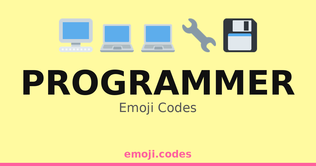 Programmer Emoji Codes 👨‍💻💡🔧🖥️ — 257 Combinations to Copy & Paste