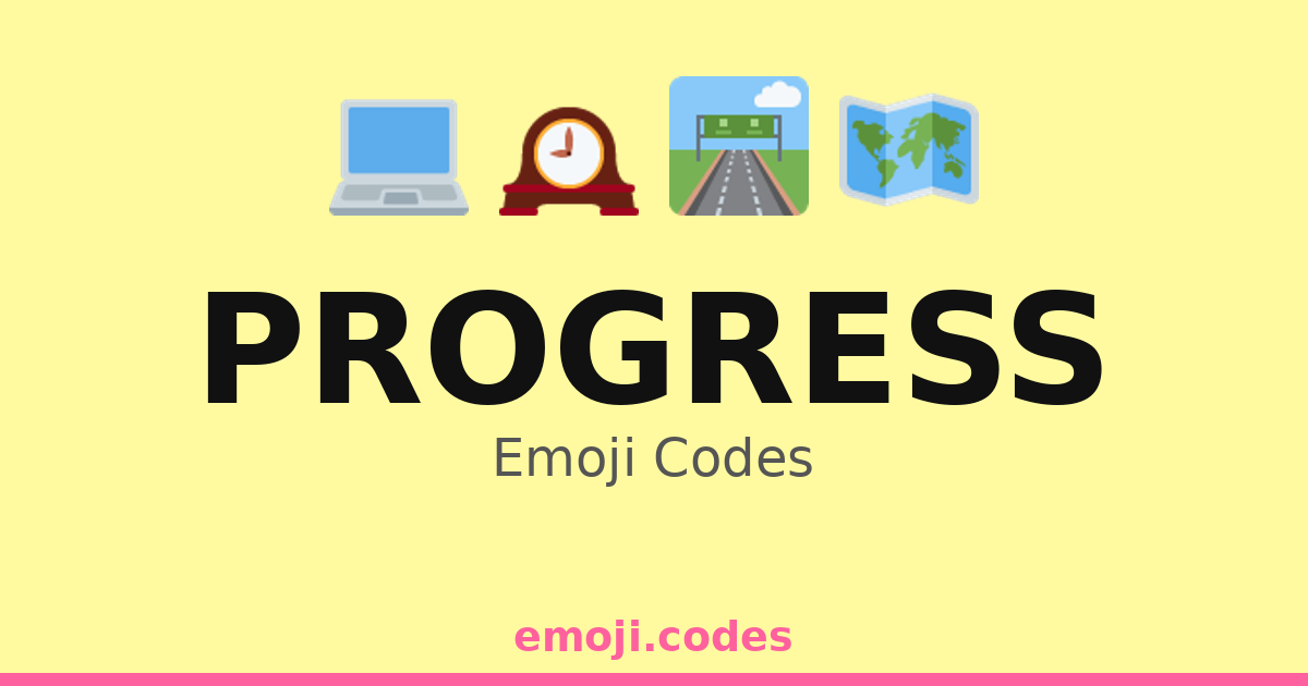 Progress Emoji Codes 💻📲🌐 — 232 Combinations to Copy & Paste