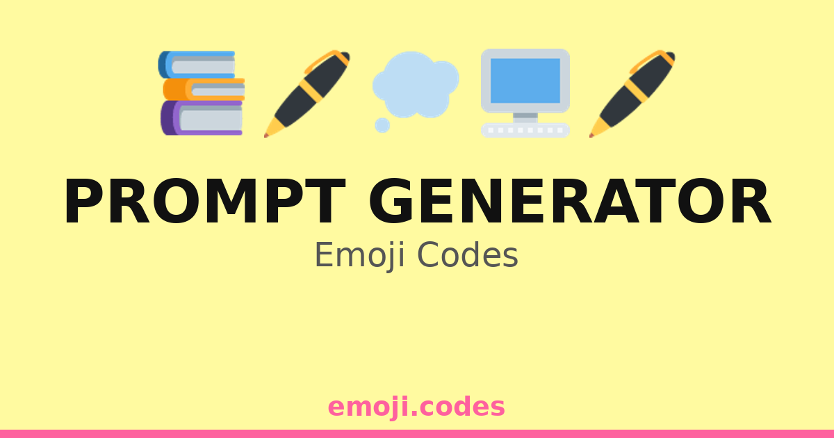 Prompt Generator Emoji Codes 💡📖📝 — 86 Combinations to Copy & Paste