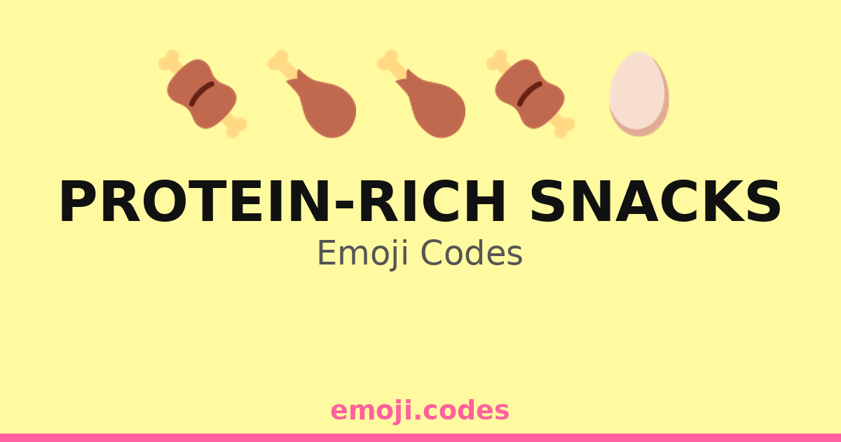 Protein-Rich Snacks Emoji Codes 🍖🥜 — 5 Combinations to Copy & Paste