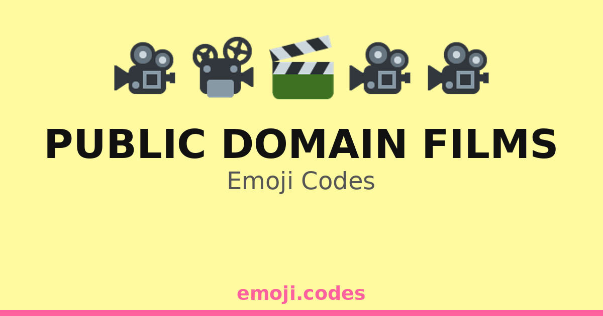 Code Public Domain Public Domain Films Emoji Codes 🎞️📺🎥🎬 — 73 Combinations to Copy & Paste