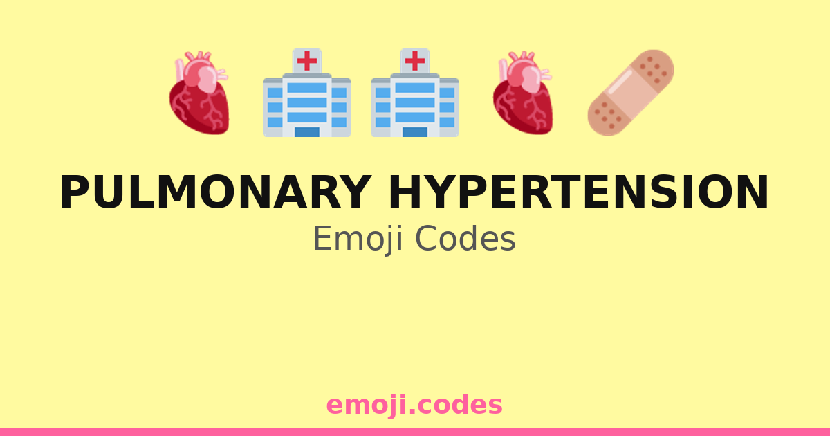 Pulmonary Hypertension Emoji Codes 🌈🏞️🩺 — 172 Combinations to Copy & Paste