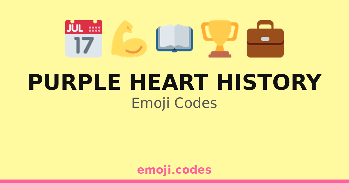 Purple Heart History Emoji Codes 🇺🇸💜 — 273 Combinations to Copy & Paste