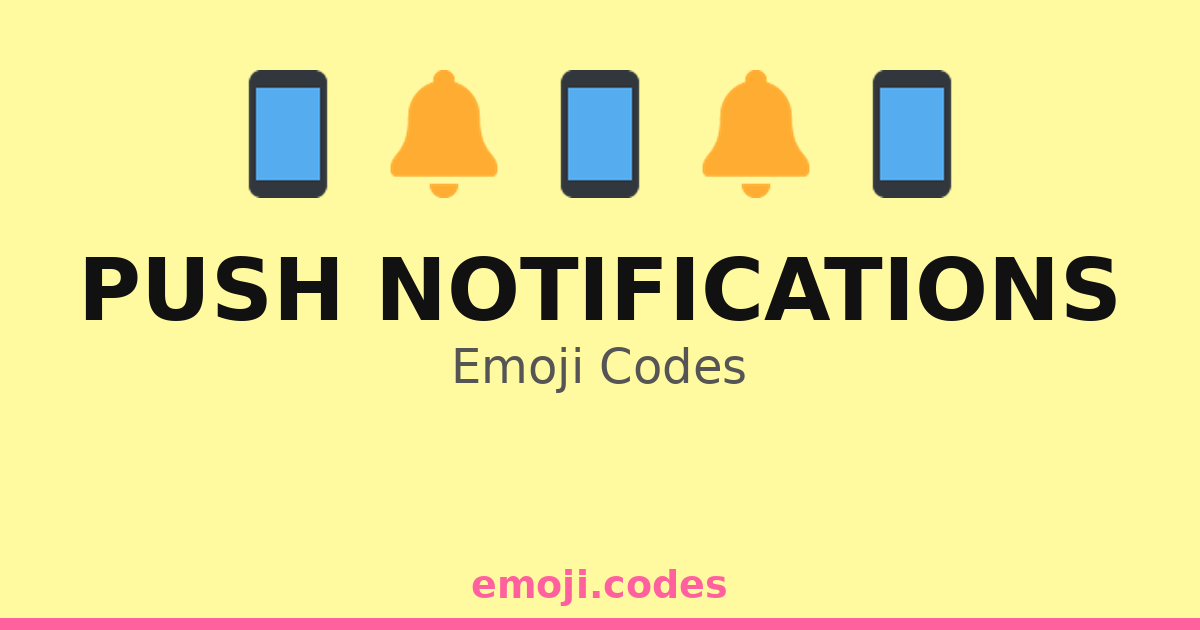 Push Notifications Emoji Codes 📩🔔📱💡 — 146 Combinations to Copy & Paste