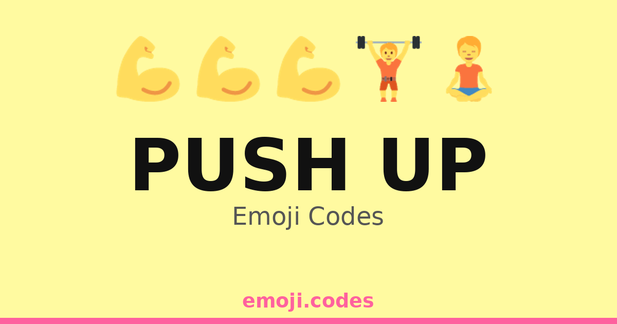 Push Up Emoji Codes 🏋️💪🎈 — 218 Combinations to Copy & Paste