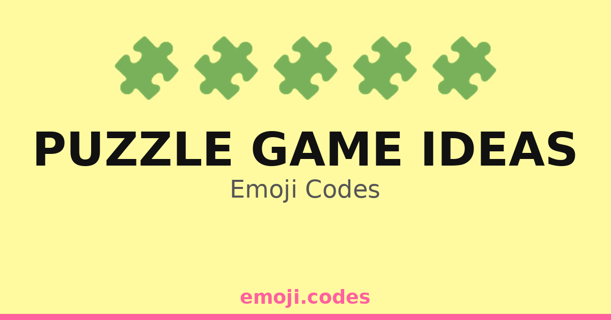 Puzzle Game Ideas Emoji Codes 🧩🎮🗝️ — 138 Combinations to Copy & Paste