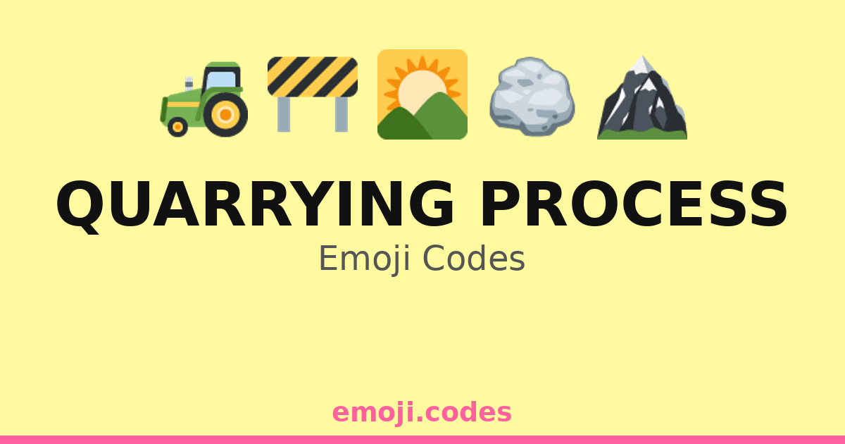 Quarrying Process Emoji Codes 🌄🪨🔨 — 149 Combinations to Copy & Paste