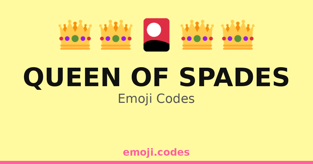 Queen Of Spades Emoji Codes 🃏👑♠️🌟 — 52 Combinations to Copy & Paste