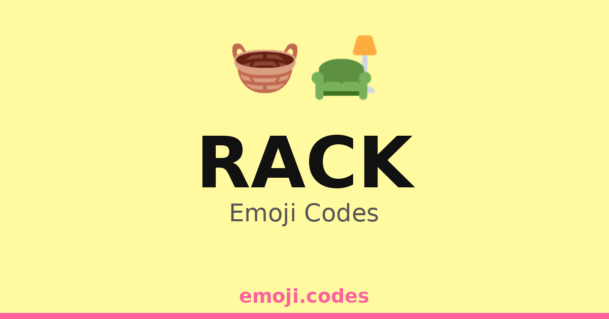 Emoticon Rack Rack Emoji Codes 🛋️🛏️🛋️🪑 — 170 Combinations to Copy & Paste