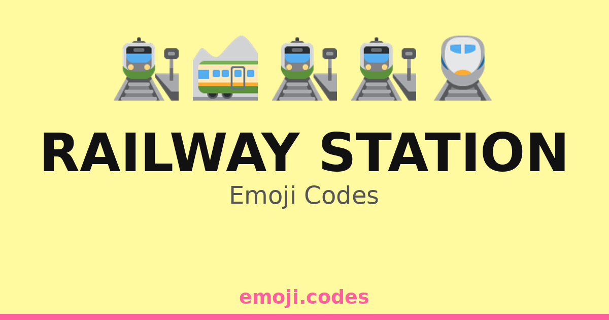 Sdlk Rly Station Code Railway Station Emoji Codes 🎫 — 275 Combinations to Copy & Paste