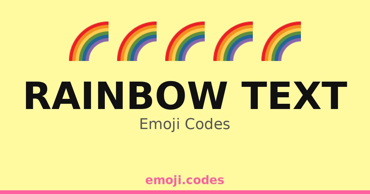 Rainbow Text Emoji Codes 🌈🌈 🎉 — 187 Combinations to Copy & Paste