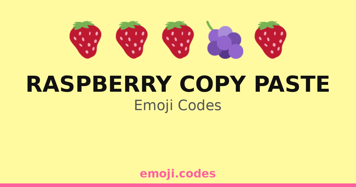 Raspberry Copy Paste Emoji Codes 🍇🍓📄 ️ — 170 Combinations to Copy & Paste