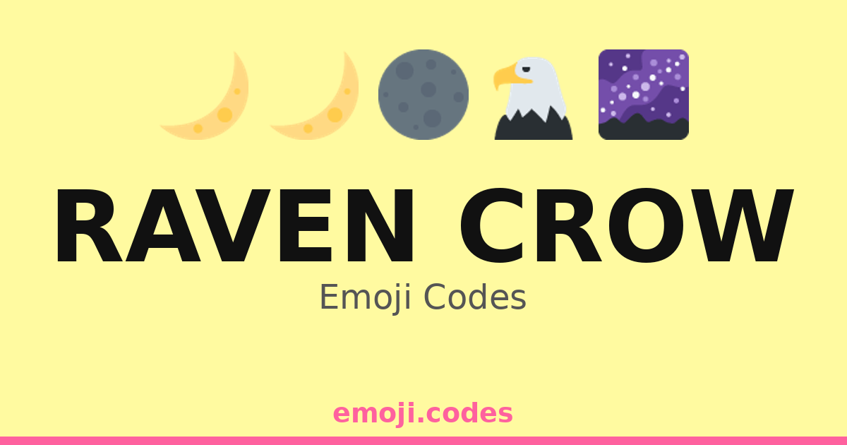 Raven Crow Emoji Codes 🌌🦉🌙🖤 — 265 Combinations to Copy & Paste