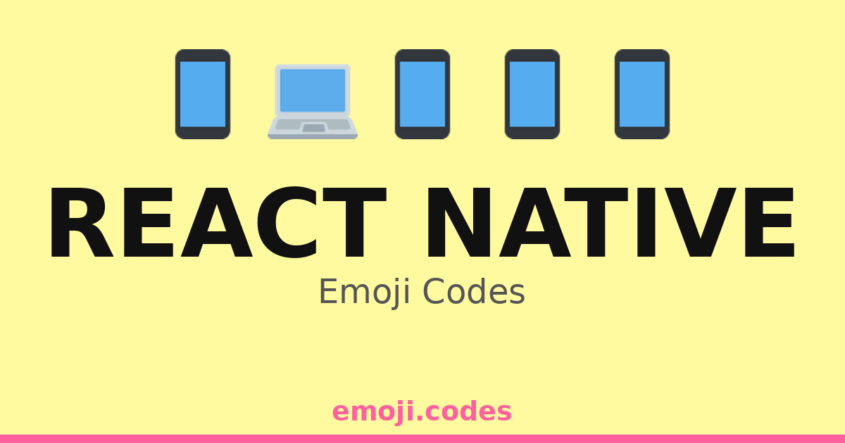 React Native Emoji Codes 🌐⚛️📱🔄 — 198 Combinations to Copy & Paste