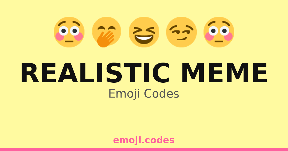 Realistic Meme Emoji Codes 😂🧑‍🎤🎤 — 318 Combinations to Copy & Paste
