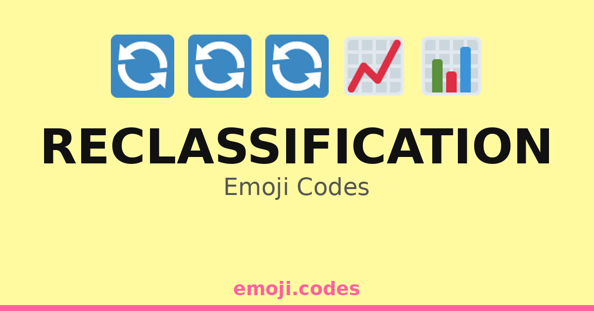 Reclassification Emoji Codes 📈🔄📊📅 — 134 Combinations to Copy & Paste