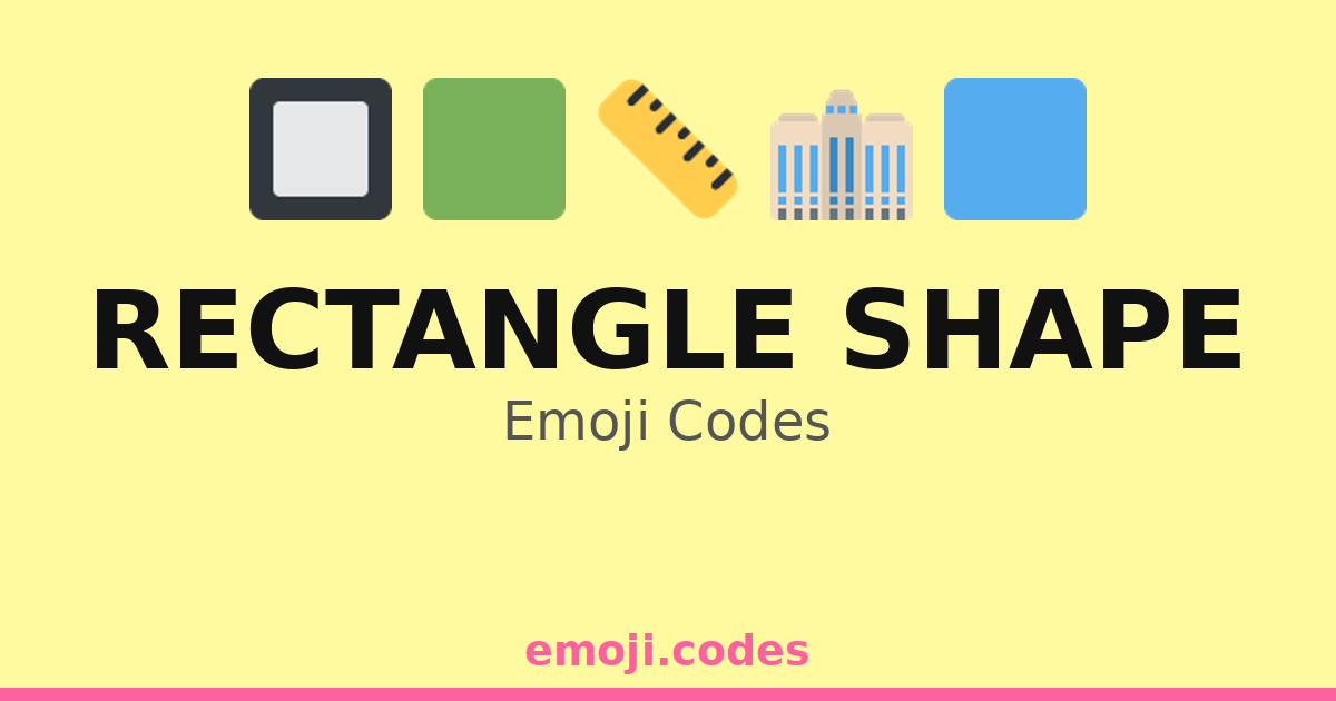 Rectangle Shape Emoji Codes ๐ข๐ฃ๐ฌ๐ญ โ 207 Combinations to Copy & Paste