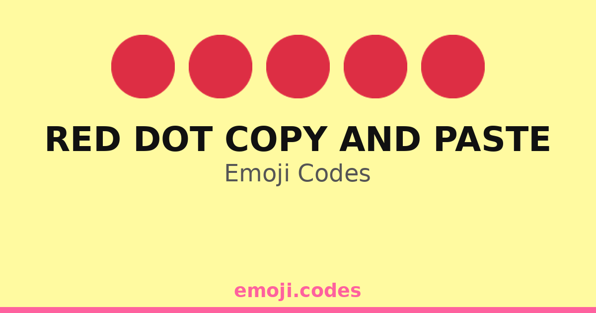 Red Dot Copy And Paste Emoji Codes 🔴💻 — 53 Combinations to Copy & Paste