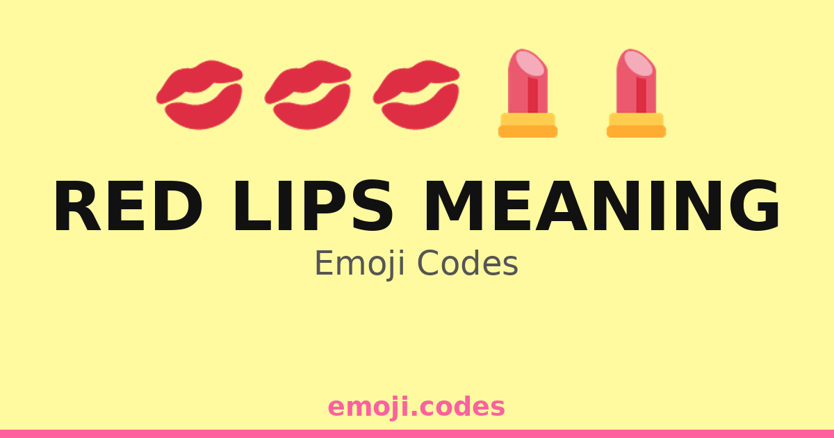 Red Lips Meaning Emoji Codes ๐๐๐ โ 14 Combinations to Copy & Paste