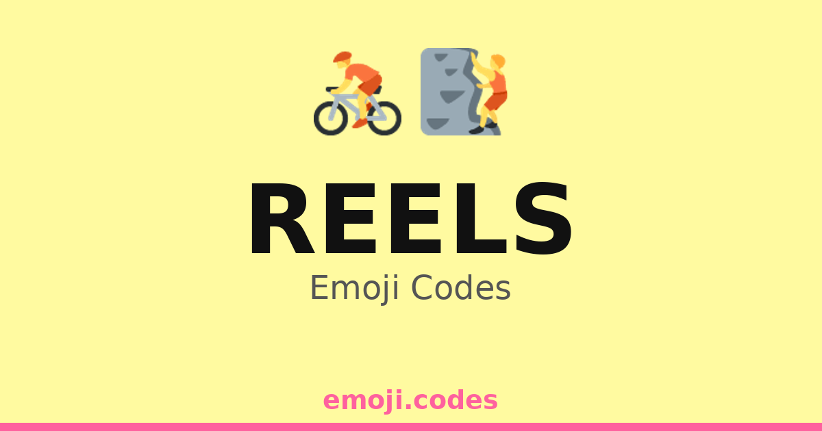 Reels Emoji Codes 🚴‍♂️🌄🎥 — 317 Combinations to Copy & Paste