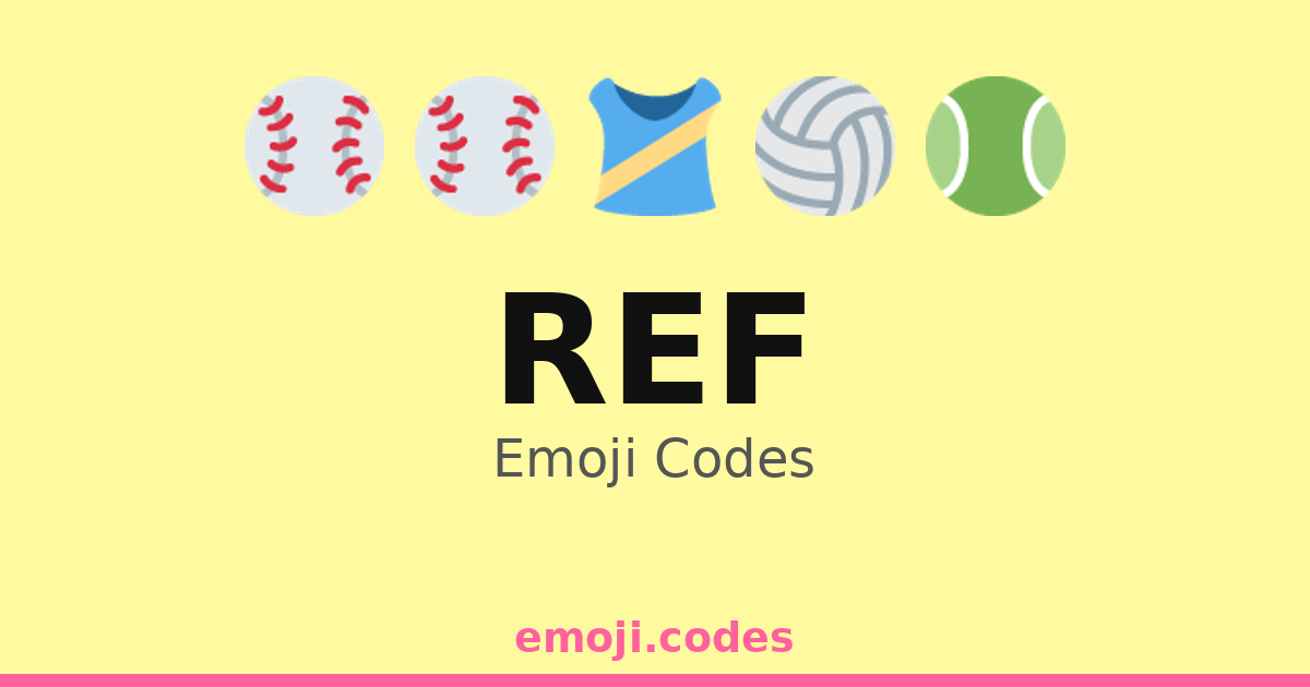 Ref Codes Ref Emoji Codes 🎽🏟️⚽ — 159 Combinations to Copy & Paste