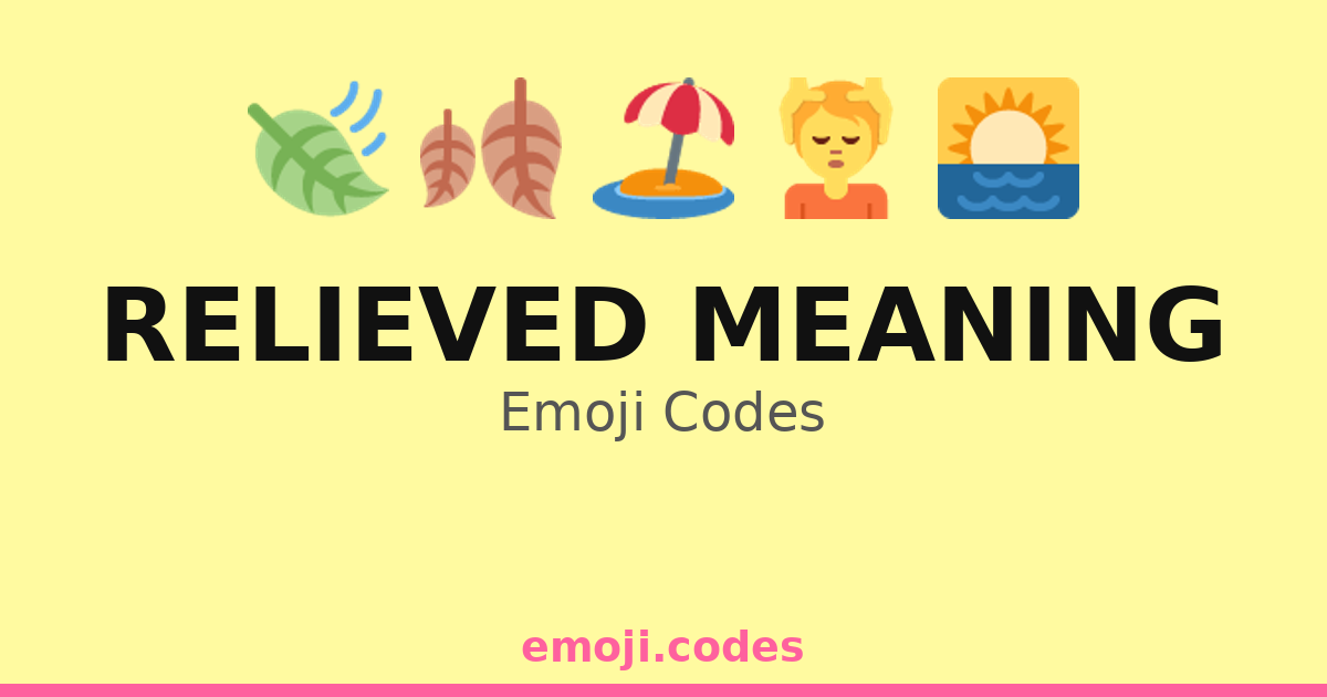 Relieved Meaning Emoji Codes ๐
๐โโ๏ธ โ 86 Combinations to Copy & Paste