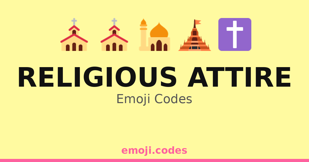 Religious Code Like Postal Code Religious Attire Emoji Codes 🕉️👗👡 — 129 Combinations to Copy & Paste