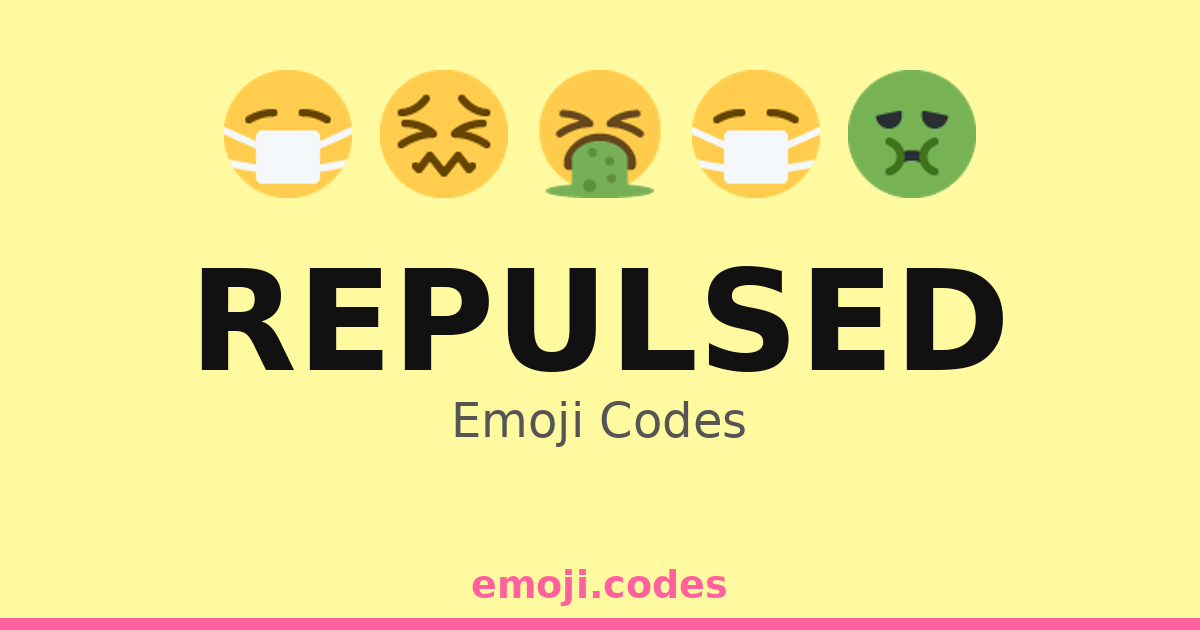 Repulsed Emoji Codes 😷 — 266 Combinations to Copy & Paste