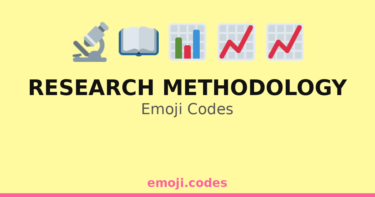 Project Method Emoji Research Methodology Emoji Codes π»πππ§ β 160 Combinations to Copy & Paste