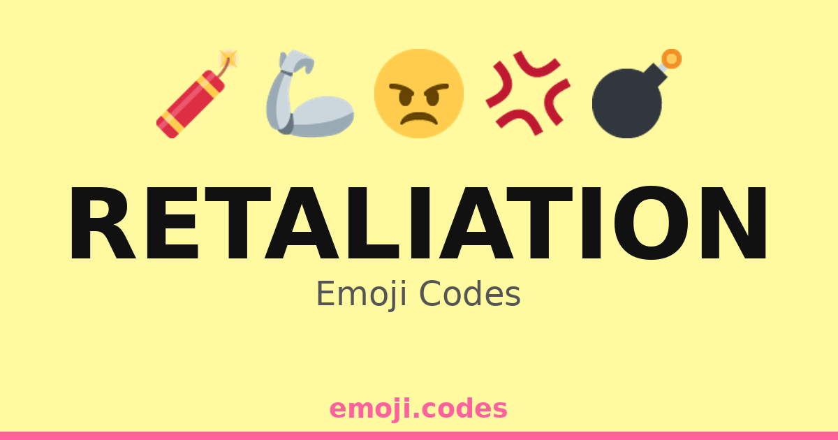 Retaliation Emoji Codes 💢🔥💣 — 207 Combinations to Copy & Paste