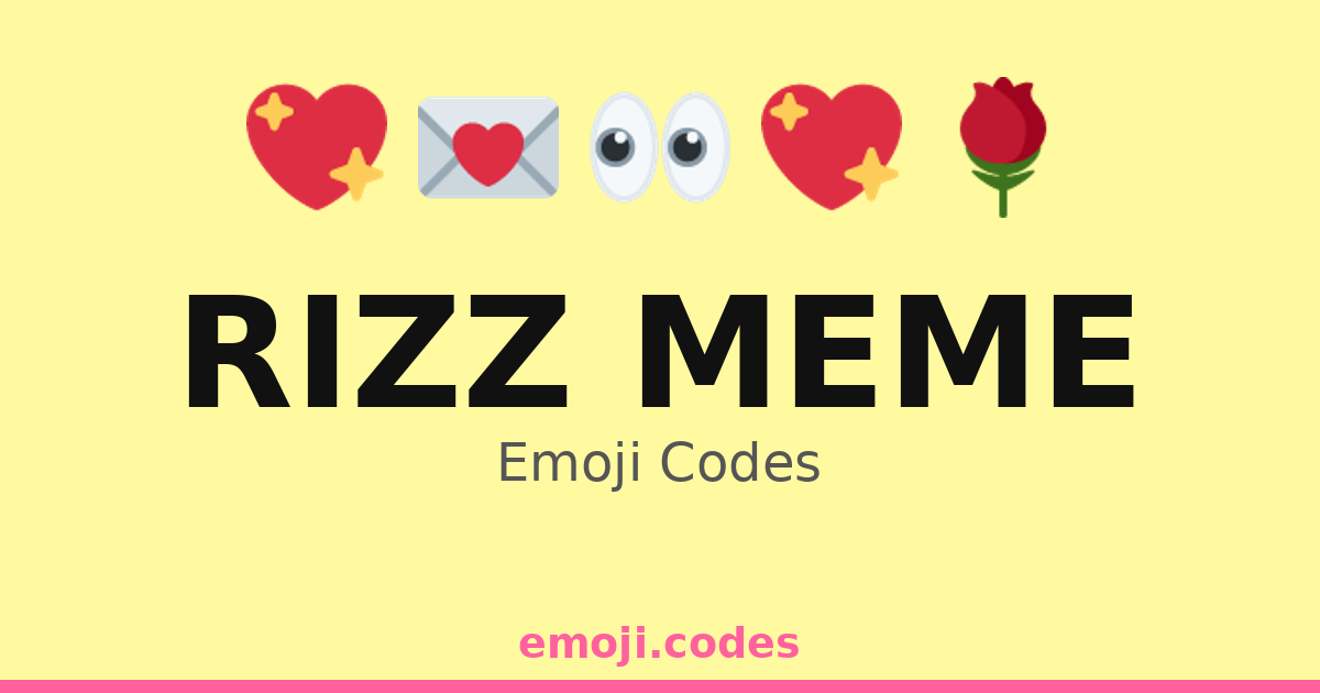 Og Rizz Meme Rizz Meme Emoji Codes 🌟💘😏 — 380 Combinations to Copy & Paste