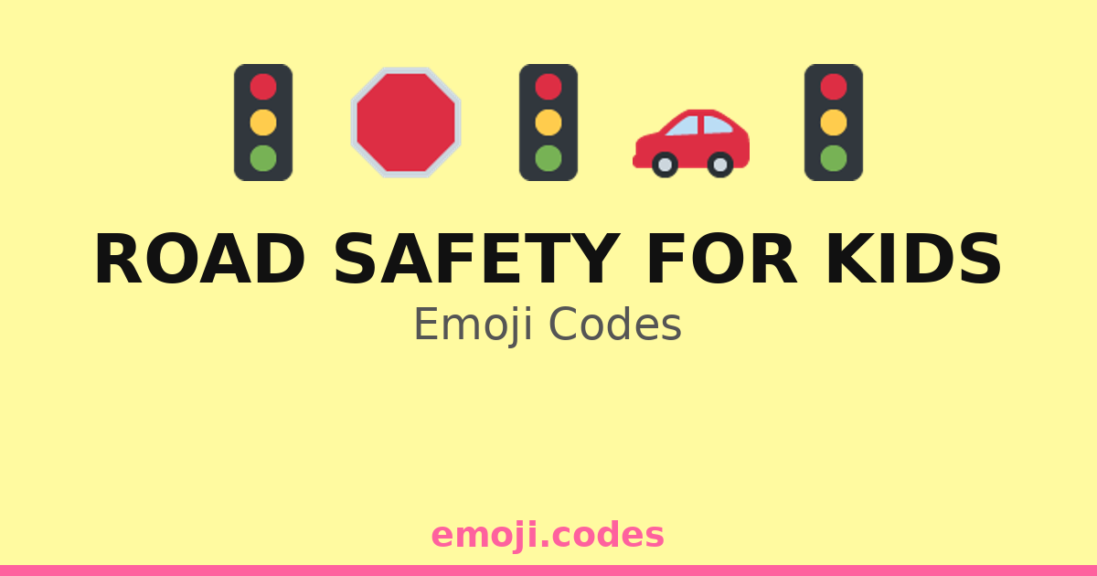 Code For Safe Rotd Road Safety For Kids Emoji Codes 🚗🏫🚶🚸 — 35 Combinations to Copy & Paste
