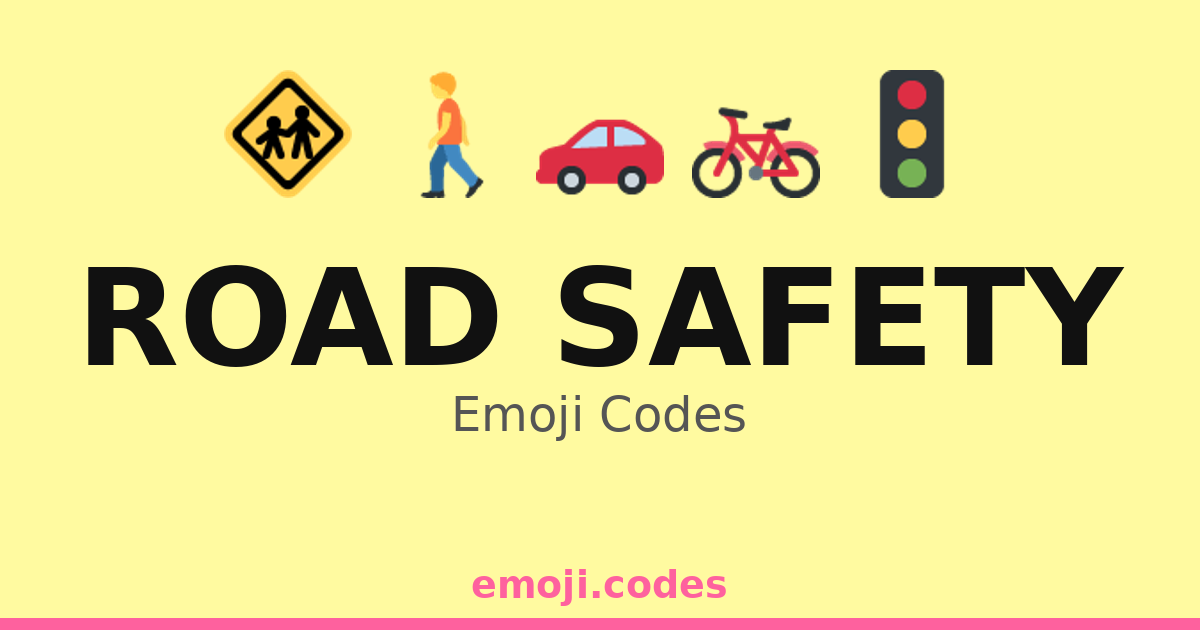 Code For Safe Rotd Road Safety Emoji Codes 🚗👮🚦 — 346 Combinations to Copy & Paste