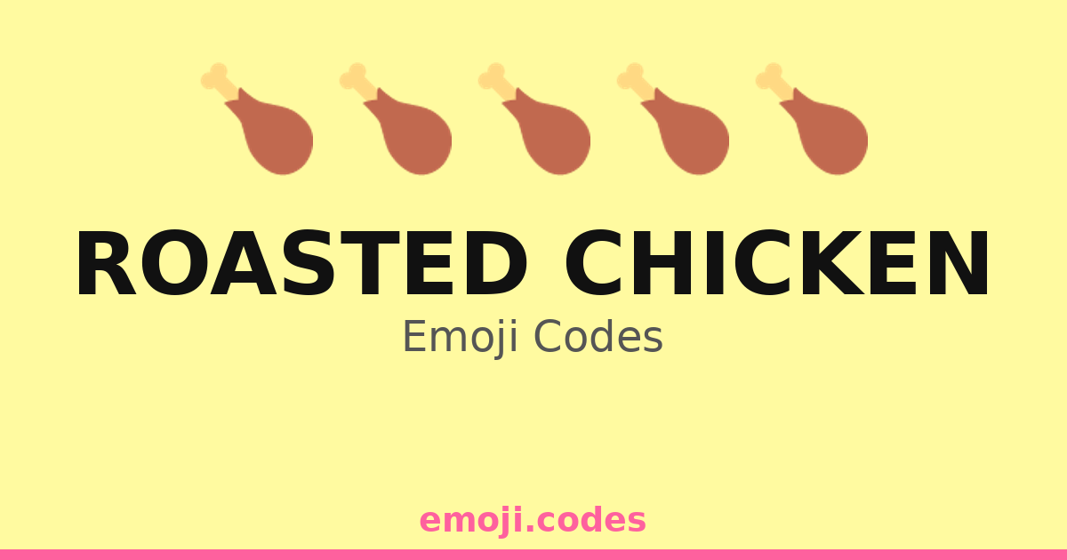 Roasted Chicken Emoji Codes 🍗🌶️🧄🍋🔥 — 74 Combinations to Copy & Paste