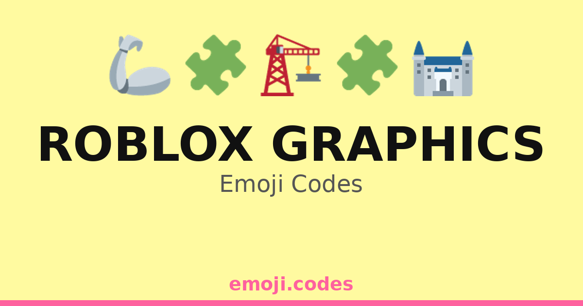 Roblox Graphics Emoji Codes 🏗️🛠️🏠🌆 — 15 Combinations to Copy & Paste
