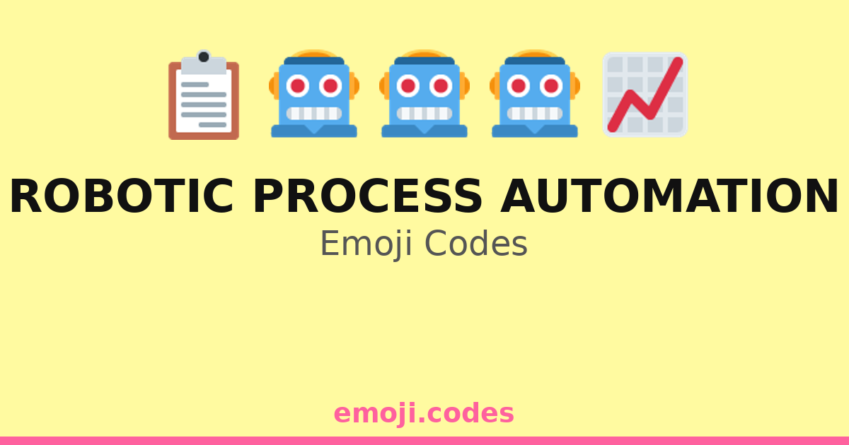 Robotic Process Automation Emoji Codes 💻🤖📋🔧 — 219 Combinations to Copy ...