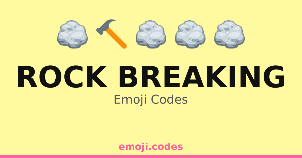 Rock Breaking Emoji Codes 🏞️🪨🔨💪 — 313 Combinations to Copy & Paste