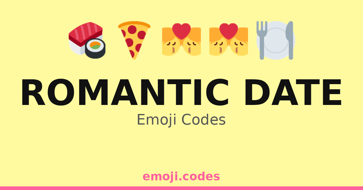 Romantic Date Emoji Codes 🍕🍷🌟 — 178 Combinations to Copy & Paste