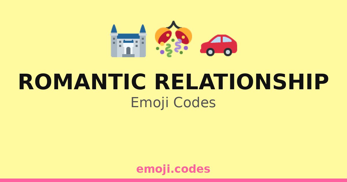 Romantic Relationship Emoji Codes 🎊💘 — 252 Combinations to Copy & Paste