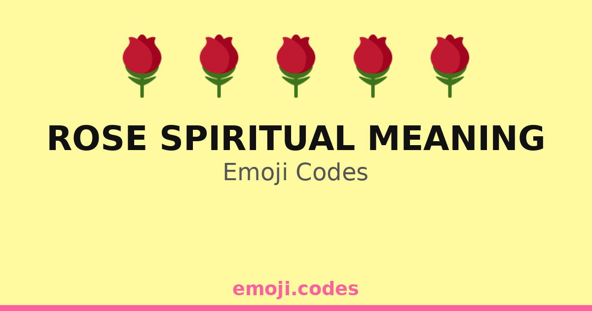 Rose Spiritual Meaning Emoji Codes πΉπ πππΏ β 237 Combinations to Copy ...